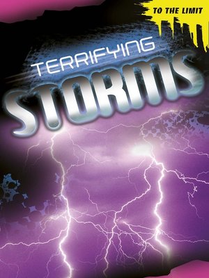 cover image of To The Limit: Terrifying Storms